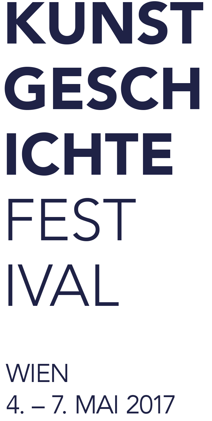 KunstgeschichteFestival 4.–7. Mai 2017 KunstgeschichteFestival 4.–7. Mai 2017